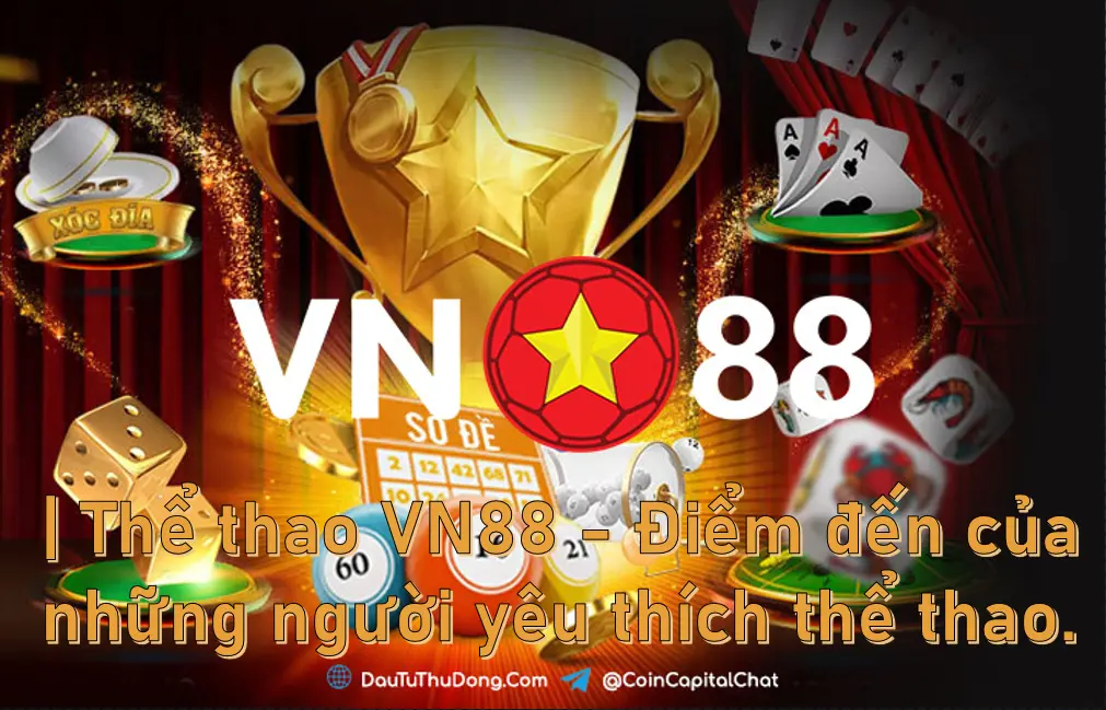 Thể thao VN88 - Điểm đến của những người yêu thích thể thao.